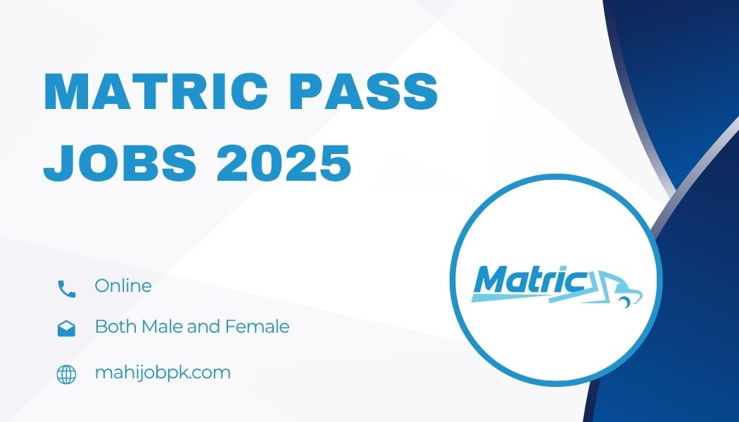 Matric Pass Jobs 2025